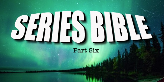 Series Bible (Part Six) - Two streams